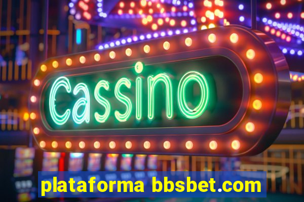 plataforma bbsbet.com